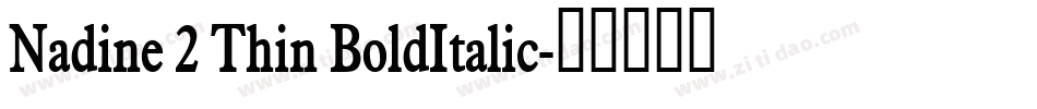 Nadine 2 Thin BoldItalic字体转换